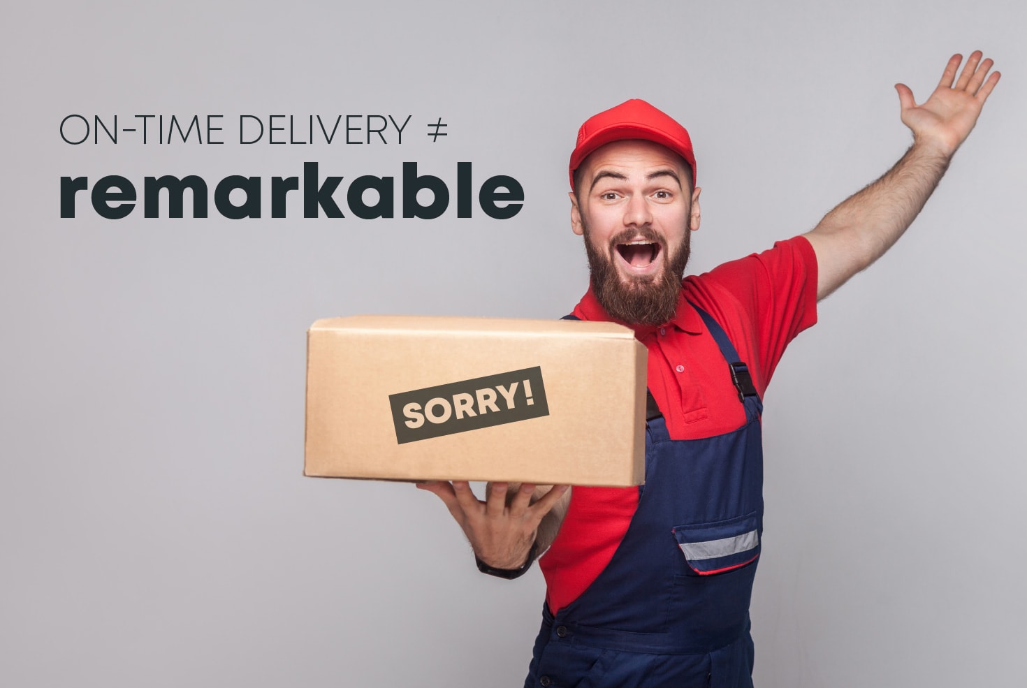 On-time delivery ≠ remarkable