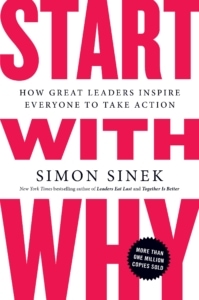 Start With Why, by Simon Sinek